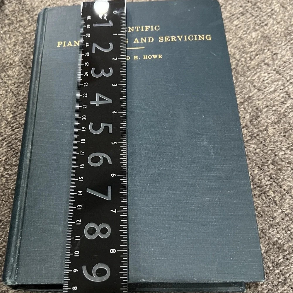 Scientific Piano Tuning & Servicing Textbook H Howe Copyright 1941 1947 1956
